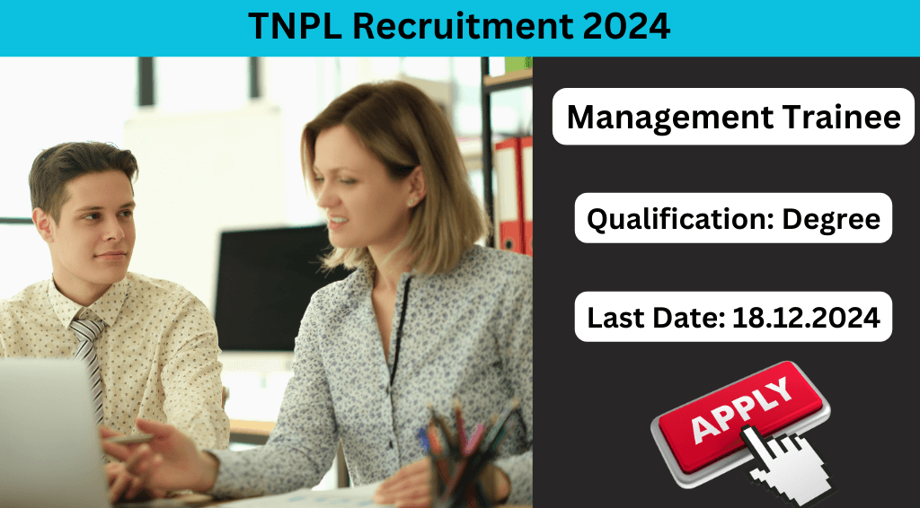 TNPL Recruitment 2024 Apply 06 Management Trainee Posts